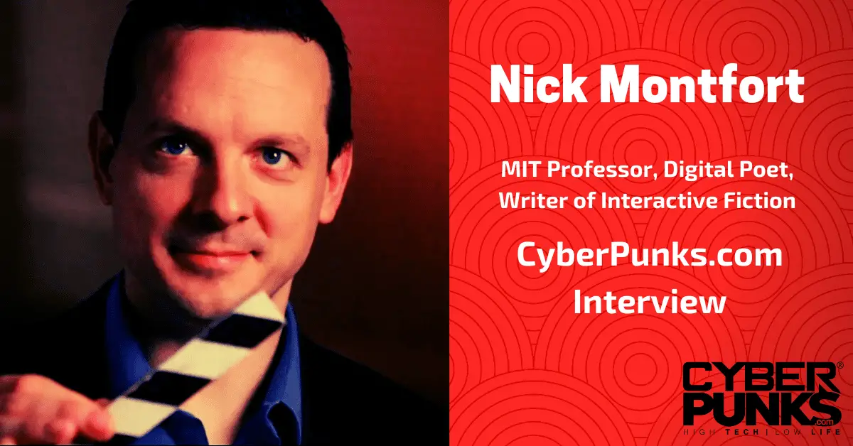 Digital Bard Nick Montfort Talks to Cyberpunks.com