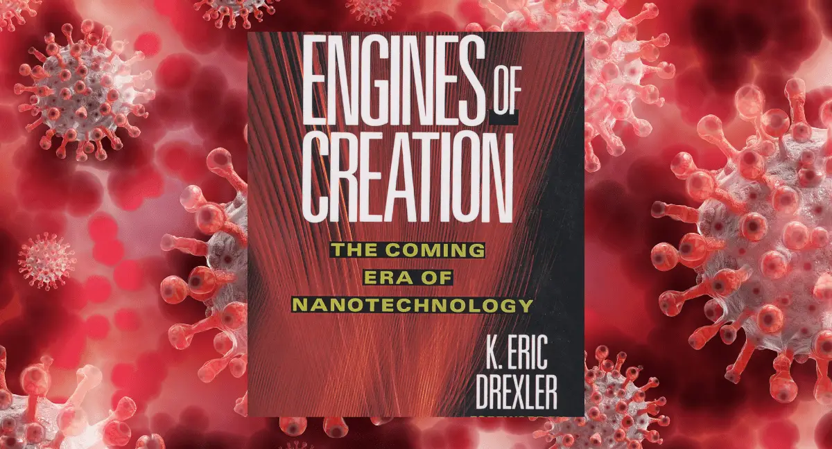 Self Replicating Destruction: Reviewing Engines Of Creation After Surviving  2020 —